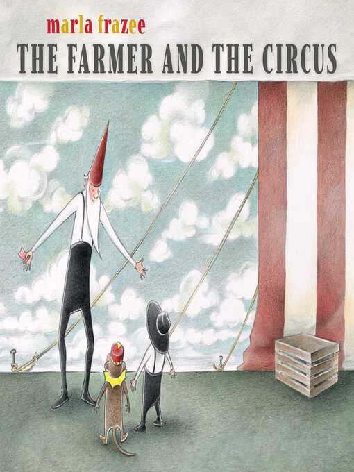 Title details for The Farmer and the Circus by Marla Frazee - Wait list